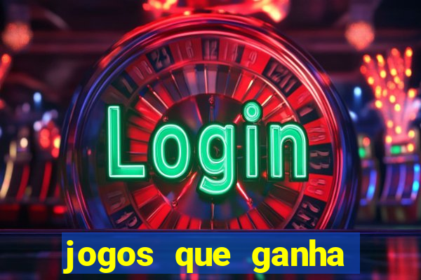 jogos que ganha dinheiro de verdade e rapido